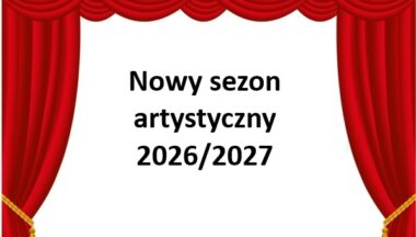 Zdjęcie dla artykułu Nowy sezon artystyczny 2026/2027